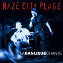 Raze City Plage - La banlieue chante